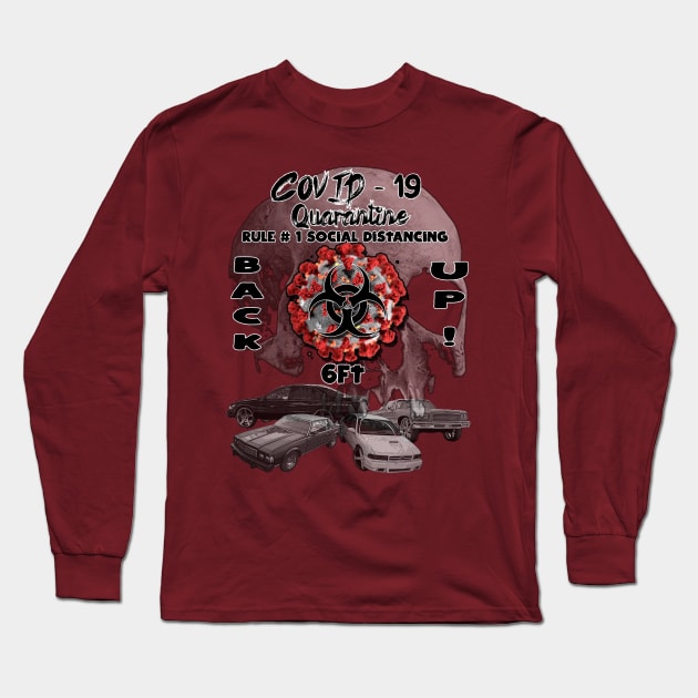 Covid -19 Back up 6 ft Chevy Shirt Long Sleeve T-Shirt by Black Ice Design